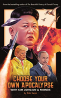 Choose Your Own Apocalypse With Kim Jong-un & Friends, Sears, Rob,