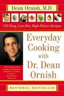 Everyday Cooking with Dr. Dean Ornish: 150 Easy. Ornish<|