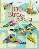 100 Birds to Fold and Fly, Emily Bone, ISBN 9781474922555