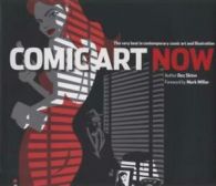 Comic art now: the very best in contemporary comic art and illustration by Dez