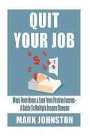 Johnston, Mr Mark : Quit Your Job:: Work From Home & Earn Fr