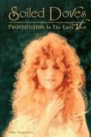Soiled doves: prostitution in the early West by Anne Seagraves