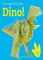 Fun Origami for Kids: Dino!: 12 daring dinosaur. Ono<|