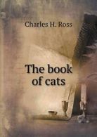 The book of cats.by Ross, H. New 9785518736306 Fast Free Shipping.#*=