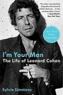 Simmons, Sylvie : Im Your Man: The Life of Leonard Cohen