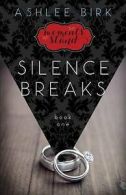 The Moments We Stand: Silence Breaks: Book 1 by Ashlee Ann Birk (Paperback)