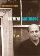 Clement Greenberg: A Life By Florence Rubenfeld. 9780816644353