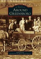 Around Greensboro (Images of America (Arcadia Publishing)).by Reveal New<|