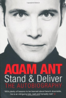 Stand and Deli: The Autobiography, Adam Ant, ISBN 978033