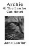 Archie & The Lawlor Cat Hotel by Jane Lawlor (Paperback)