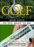 Golf: how good do you want to be? by William C Kroen