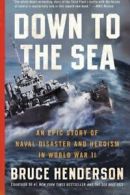 Down to the Sea: An Epic Story of Naval Disaste. Henderson<|