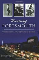 Becoming Portsmouth: Voices from a Half Century of Change. Pope, Wheeler<|