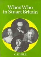 Who's Who in Stuart Britain (Who's Who in British History) By C .9780856830754