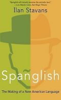 Spanglish: The Making of a New American Language | Ila... | Book
