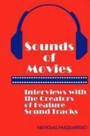 Sounds of movies: interviews with the creators of feature sound tracks by