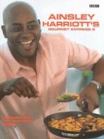 Ainsley Harriott's gourmet express 2 by Ainsley Harriott (Hardback)
