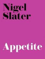 Appetite: so what do you want to eat today? by Nigel Slater (Paperback)