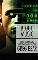 Blood Music.by Bear, Greg New 9781497637023 Fast Free Shipping.#