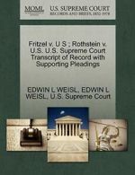 Fritzel v. U S ; Rothstein v. U.S. U.S. Supreme. WEISL, L.#