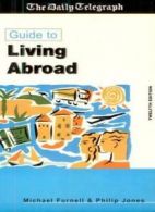 Guide to Living Abroad By Michael Furnell, Philip Jones