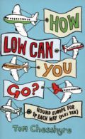 How low can you go?: round Europe for 1p each way (plus tax) by Tom Chesshyre