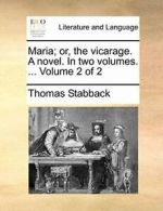 Maria; or, the vicarage. A novel. In two volume. Stabback, Thomas PF.#*=