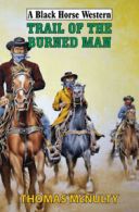 A black horse western: Trail of the burned man by Thomas McNulty (Hardback)