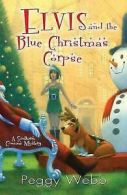 A Southern cousins mystery: Elvis and the blue Christmas corpse by Peggy Webb