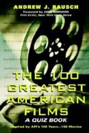 100 Greatest American Films: A Quiz Book. Rausch, J. 9780806523378 New.#