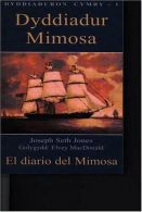 Dyddiadur Mimosa: El Diario Del Mimosa (Dyddiaduron Cymry),