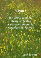 1 sym 1 for string quartet/string orchestra or . Groot, Joost.#*=