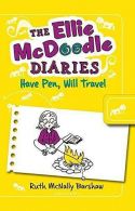 The Ellie McDoodle Diaries: Have Pen, Will Travel, Barshaw, Ruth McNally,