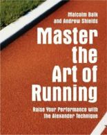 Master the Art of Running: Raising Your Performance with the Alexander