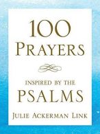 100 Prayers Inspired by the Psalms, Link, Julie Ackerman, ISBN 1