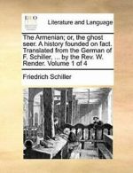 The Armenian; or, the ghost seer. A history fou, Schiller, Friedrich PF,,