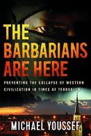 The Barbarians Are Here: Preventing the Collapse of Western Civilization in Time