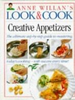 Anne Willan's look & cook: creative appetizers by Anne Willan