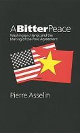 A Bitter Peace: Washington, Hanoi, and the Making of the... | Book