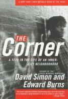 The corner: a year in the life of an inner-city neighborhood by David Simon