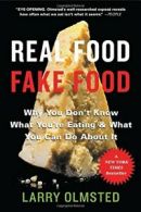 Real Food/Fake Food: Why You Don't Know What Yo. Olmsted<|