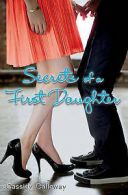 Secrets of a First daughter by Cassidy Calloway (Paperback)