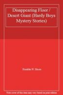 Disappearing Floor / Desert Giant (Hardy Boys Mystery Stories) By Franklin W. D