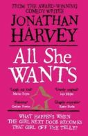 All she wants by Jonathan Harvey (Paperback)