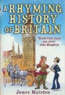 A Rhyming History of Britain By James Muirden. 9781845295479