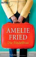Die Findelfrau: Roman | Fried, Amelie | Book