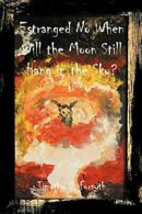 Estrange No When: Will the Moon Still Hang in the Sky?.by Forsyth, D. New.#*=