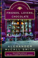 Friends, lovers, chocolate by Alexander McCall Smith (Hardback)