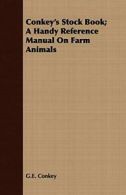 Conkey's Stock Book; A Handy Reference Manual On Farm Animals. Conkey, G.E..#*=