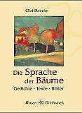 Die Sprache der Baume: Gedichte - Texte - Bilder | Book